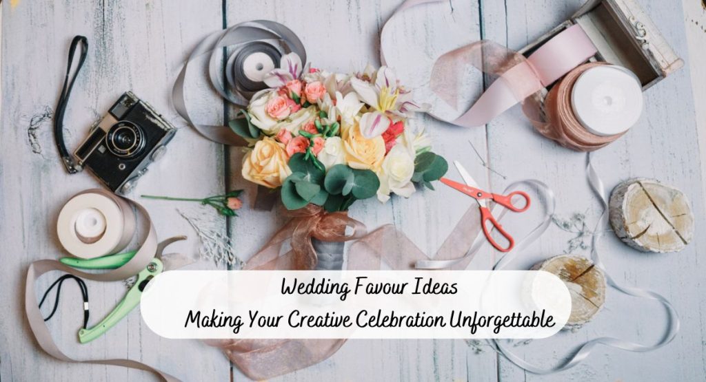 Wedding Favour Ideas-Making Your Creative Celebration Unforgettable